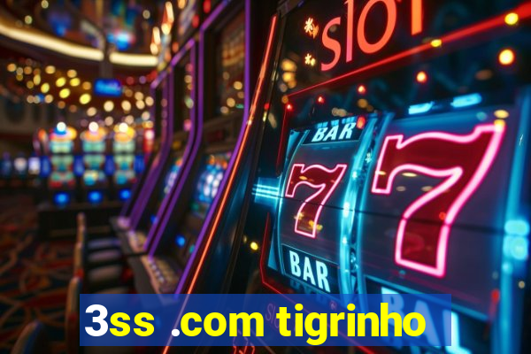 3ss .com tigrinho